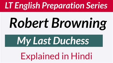 My Last Duchess By Robert Browning My Last Duchess Hindi Explanation