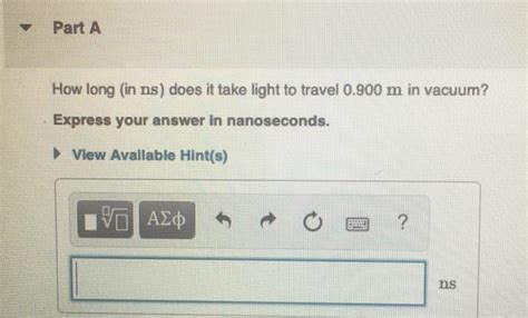 Solved Part A How Long In Ns Does It Take Light To Travel Chegg