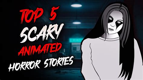 5 Best Most Haunted Animated Horror Stories New Horror Stories