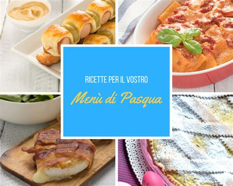 Menù di Pasqua dall antipasto al dolce per festeggiare alla grande