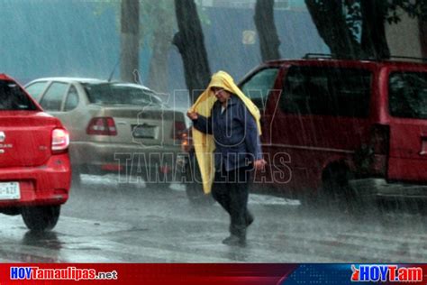 Hoy Tamaulipas Preven Lluvias De Fuertes A Intensas En Ocho Estados