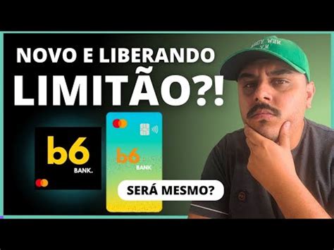 ATENÇÃO B6 BANK NOVO CARTÃO DE CRÉDITO LIBERANDO LIMITÃO ATÉ PARA