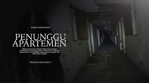 KEJADIAN GANJIL DAN MITOS GADIS PENUNGGU APARTEMEN MANGKRAK YouTube