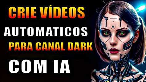 CRIE Videos AUTOMATICO UM CLIQUE Para Canal Dark YouTube