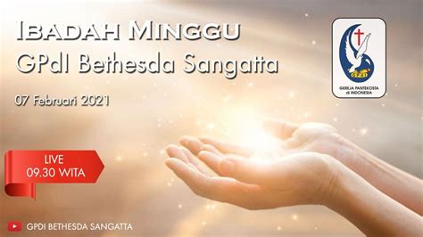 Ibadah Minggu Gpdi Bethesda Sangatta Februari Youtube