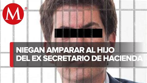 Tribunal Niega Amparo A Hijo Del Ex Secretario De Hacienda Contra Orden