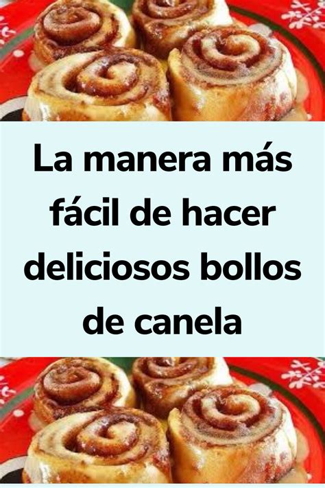 La manera más fácil de hacer deliciosos bollos de canela Bollos de