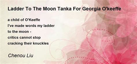 Ladder To The Moon Tanka For Georgia Okeeffe Poem By Chen Ou Liu