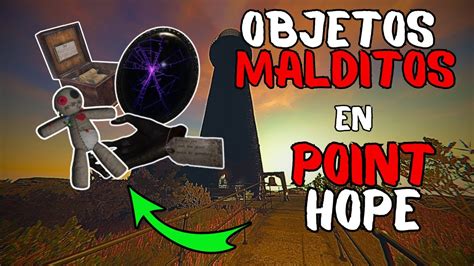 UBICACION DE LOS OBJETOS MALDITOS EN POINT HOPE PHASMOPHOBIA YouTube