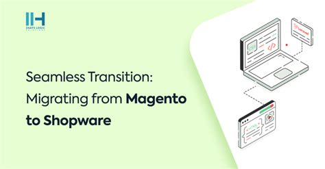 Seamless Transition Migrating From Magento To Shopware