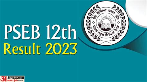 Pseb Punjab Board 12th Result 2023 Declared Pass Percentage Topper At