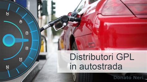 Guida Ai Distributori Di Gpl Sulle Autostrade Trovare Il Punto Di