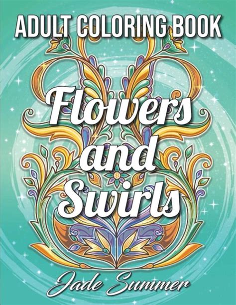 Flowers And Swirls Adult Coloring Book Jade Summer Kleurboek Voor