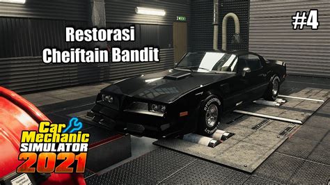 Car Mechanic Simulator 21 Restorasi Chieftain Bandit YouTube