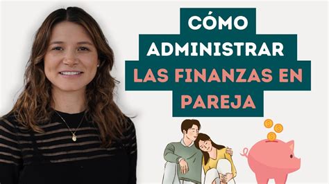 5 Consejos Para Manejar Las Finanzas En Pareja Youtube