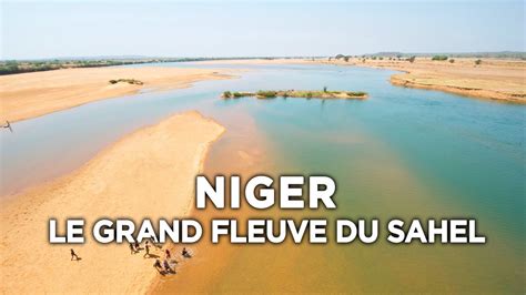 Niger Le Grand Fleuve Du Sahel Des Racines Et Des Ailes