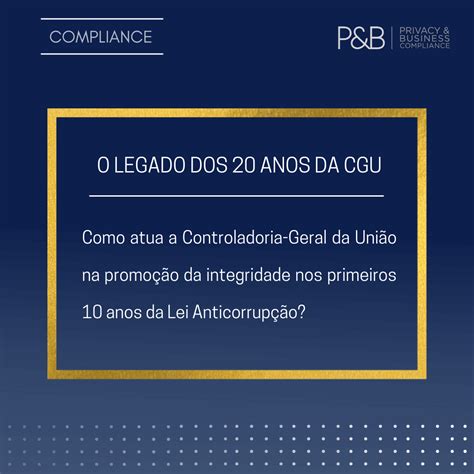 O Legado Dos Anos Da Controladoria Geral Da Uni O P B Compliance