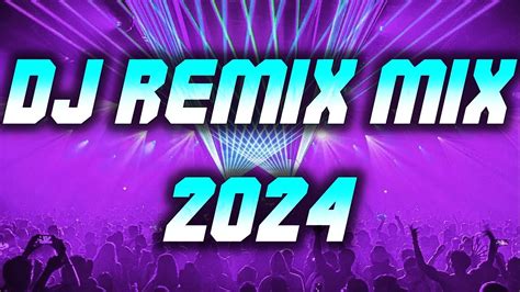 Dj Remix 2024 Mashups And Remixes Of Popular Songs 2024 Dj Disco