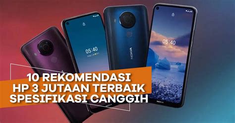 15 Rekomendasi Hp 3 Jutaan Terbaik 2023 Doran Gadget