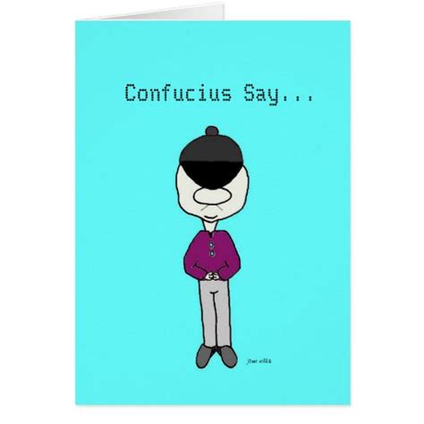 Confucius Say...Birthday Card | Zazzle