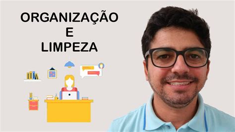 Organiza O E Limpeza No Ambiente De Trabalho Youtube