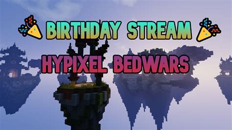 Hypixel Stream Its My BIRTHDAY 236 300 Subs YouTube