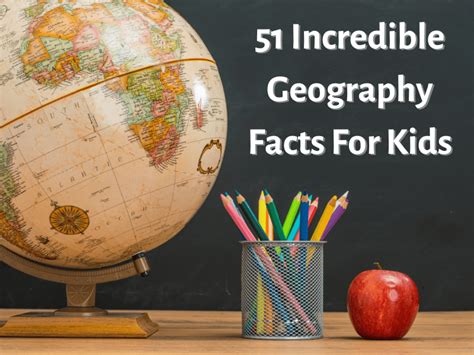 51 Incredible Geography Facts For Kids - Teaching Expertise