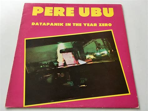 Pere Ubu Datapanik In The Year Zero Lp Vinyl Record Album Etsy Singapore