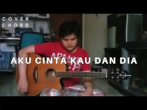 Aku Cinta Kau Dan Dia Ahmad Band Cover Euncal Chord YouTube