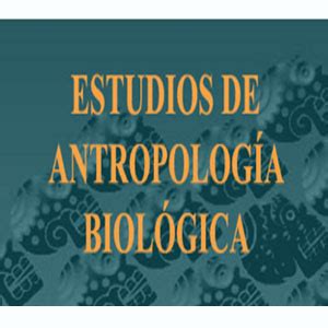 Estudios De Antropolog A Biol Gica