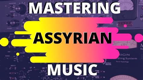 Assyrian Music 2020 Mastering A Shamiran Song Youtube