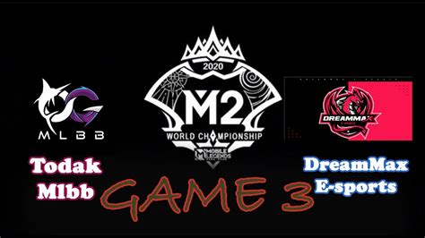 Dreammax E Sports Vs Todak Mlbb Game Pinoy Casters M World