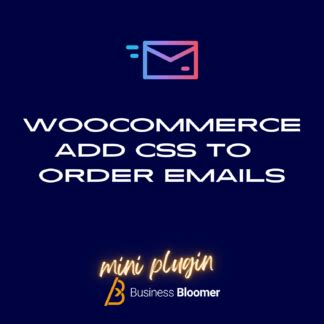 Woocommerce Add Css To Order Emails Mini Plugin Business Bloomer