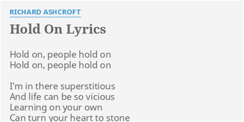 Hold On Lyrics By Richard Ashcroft Hold On People Hold