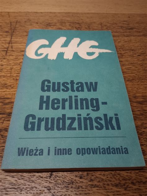 Wie A I Inne Opowiadania Gustaw Herling Grudzi Sk Otwock Kup Teraz