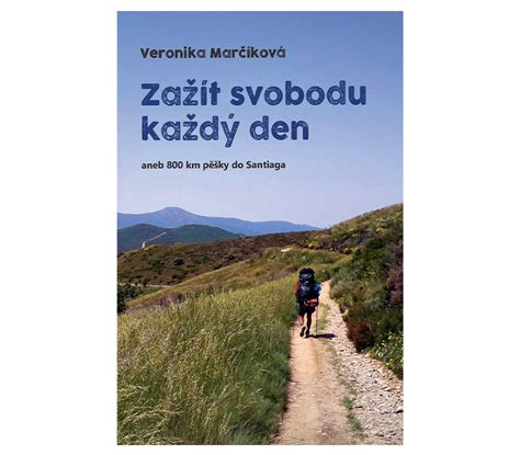 Zažít svobodu každý den aneb 800 km pěšky do Santiaga Veronika on the