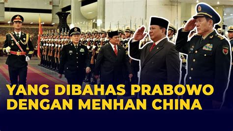 Ini Yang Dibahas Menhan Prabowo Subianto Dengan Menhan China Youtube