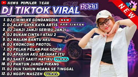 DJ TIKTOK TERBARU 2023 DJ CIKINI KE GONDANGDIA DJ ALAY GAYA KAYA