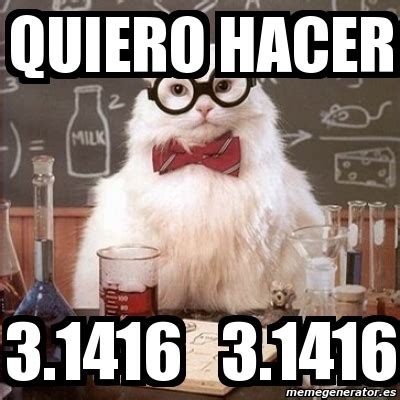 Meme Chemistry Cat Quiero Hacer