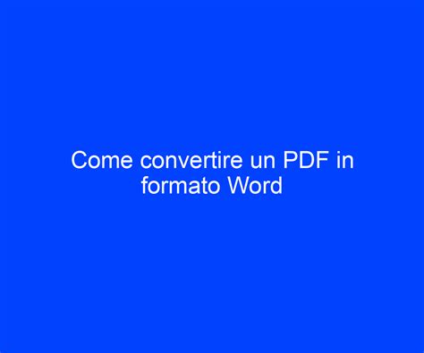 Come Convertire Un Pdf In Formato Word Riccardo De Bernardinis