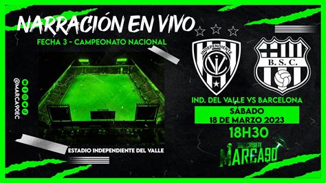 Ind del Valle VS Barcelona LigaPro 2023 Narración En Vivo