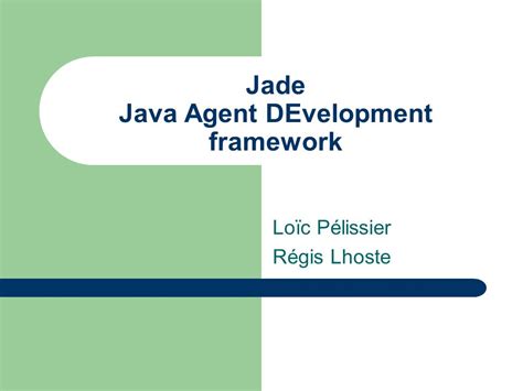 Jade Java Agent DEvelopment framework Plan Présentation