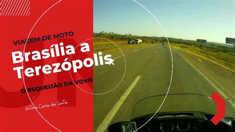 Viagem De Moto Bras Lia Terez Polis O Requeij O Da Vov Youtube