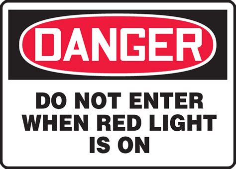 Do Not Enter When Red LIght Is On OSHA Admittance Exit Danger Saftey