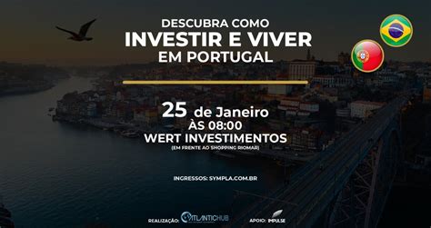 Descubra Como Investir E Viver Em Portugal Sympla