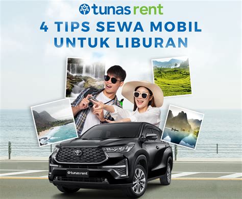 4 TIPS SEWA MOBIL UNTUK LIBURAN KELUARGA Tunasrent