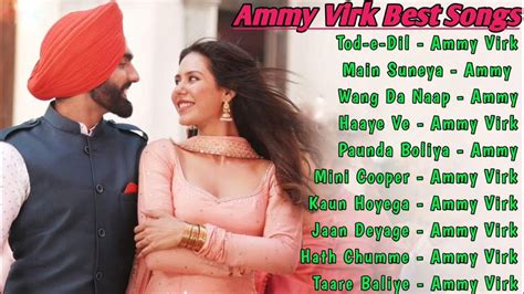 Ammy Virk All Songs 2021 Ammy Virk Jukebox Ammy Virk Non Stop Hits Collection Top Punjabi