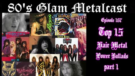 80s Glam Metalcast Ep 167 “top 15 Hair Metal Power Ballads” Part