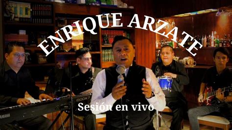 Enrique Arzate sesión en vivo Te Llevo Bajo la Piel YouTube