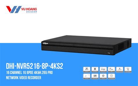 Bán đầu ghi IP 16 kênh DAHUA DHI NVR5216 8P 4KS2 giá rẻ